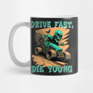 Drive fast, die young Mug